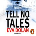 Cover Art for B00R5351ZY, Tell No Tales by Eva Dolan