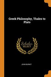 Cover Art for 9780353045255, Greek Philosophy, Thales to Plato by John Burnet