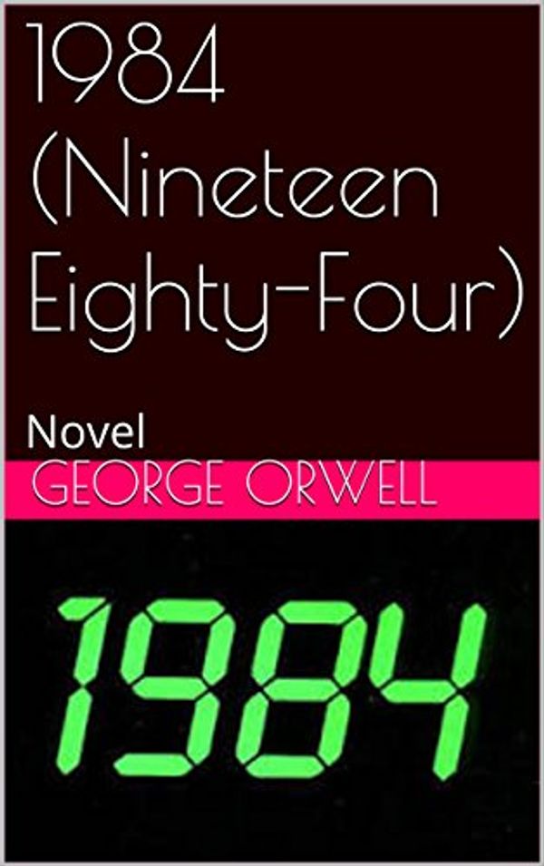 Cover Art for B01IM73NMY, 1984 (Nineteen Eighty-Four): Novel by George Orwell