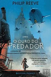 Cover Art for 9789722363143, O Ouro do Predador by Philip Reeve