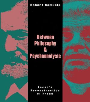 Cover Art for 9781317761143, Between Philosophy and Psychoanalysis by Robert Samuels