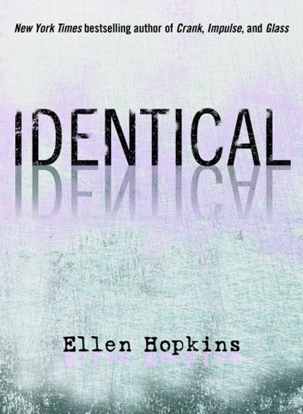 Cover Art for 9781416971580, Identical by Ellen Hopkins