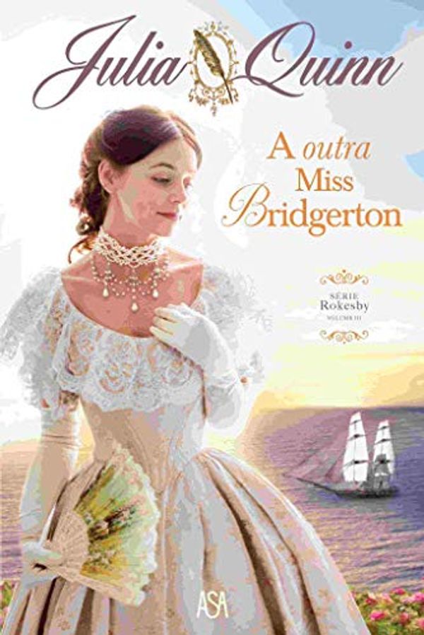 Cover Art for 9789892347455, A Outra Miss Bridgerton Série Rokesby - Volume III by Julia Quinn