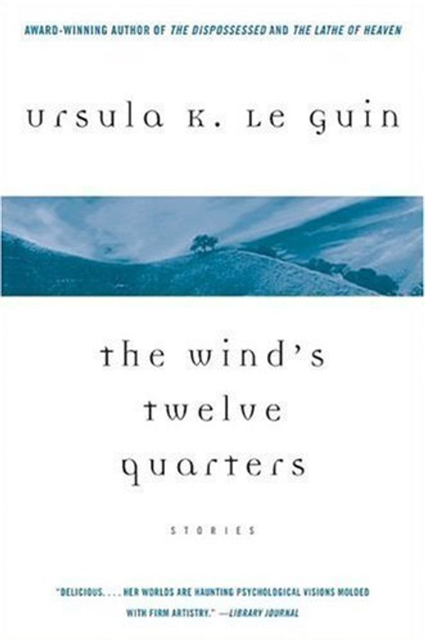 Cover Art for 9780575046078, The Wind's Twelve Quarters by Le Guin, Ursula K.