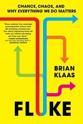 Cover Art for 9781668006528, Fluke: Chance, Chaos, and Why Everything We Do Matters by Brian Klaas