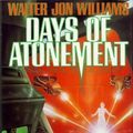 Cover Art for 9780312851187, Days of Atonement by Walter Jon Williams