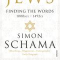 Cover Art for 9780099546689, The Story of the Jews: Finding the Words (1000 BCE – 1492) by Simon Schama