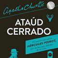 Cover Art for 9788467048704, Ataúd cerrado : un nuevo caso de Hércules Poirot by Sophie Hannah, Agatha Christie