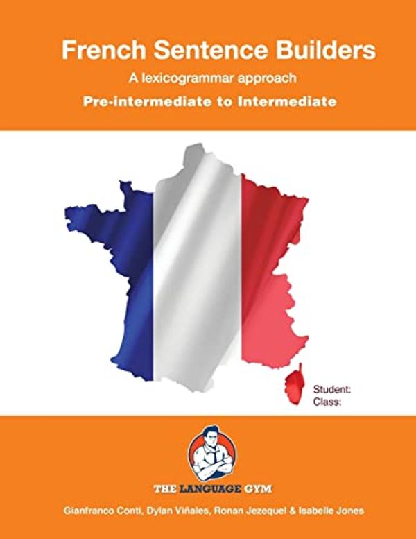 Cover Art for 9783949651120, Pre-Intermediate to Intermediate - French Sentence Builders by Dr. Gianfranco Conti, VIñales, Mr Dylan, Mr. Ronan Jezequel