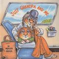 Cover Art for 9780780775541, Just Grandpa and Me by Mercer Mayer