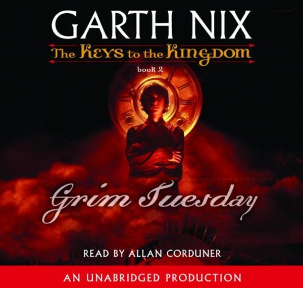 Cover Art for 9780739331286, Grim Tuesday (Keys to the Kingdom, Book 2) by Garth Nix, Allan Corduner