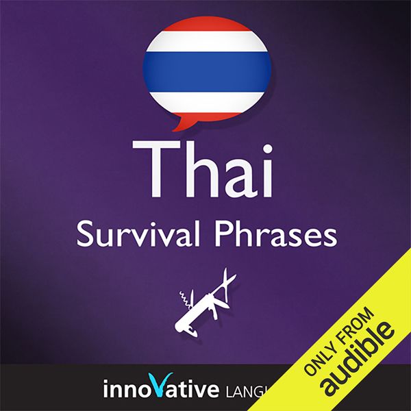 Cover Art for B004EW9SQW, Learn Thai - Survival Phrases Thai, Volume 1: Lessons 1-30: Absolute Beginner Thai #2 (Unabridged) by Unknown