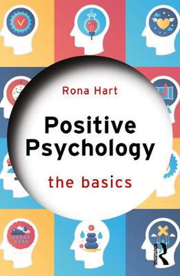 Cover Art for 9781138551954, Positive Psychology: The Basics by Rona Hart