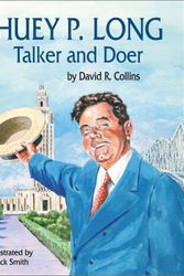 Cover Art for 9781565549135, Huey P. Long Talker and Doer by David Collins