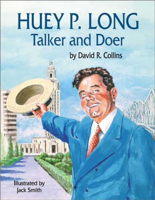 Cover Art for 9781565549135, Huey P. Long Talker and Doer by Collins, David