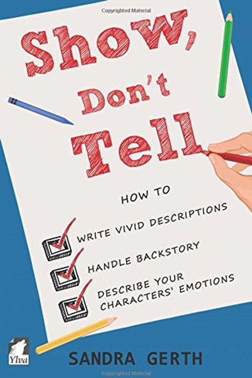 Cover Art for 9783955337506, Show, Don't Tell: How to write vivid descriptions, handle backstory, and describe your characters’ emotions: Volume 3 (Writers’ Guide Series) by Sandra Gerth