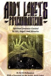 Cover Art for 9780966155501, Andy Lakey's Psychomanteum: Spiritual Journeys Guided by Art, Angels and Miracles by Keith Richardson