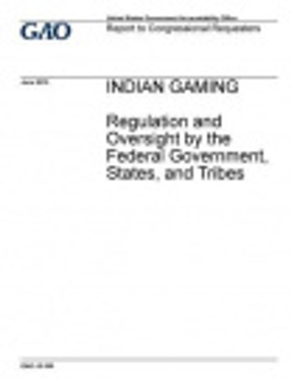 Cover Art for 9781981785520, INDIAN GAMING: Regulation and Oversight by the Federal Government, States, and Tribes by United States Government Account Office