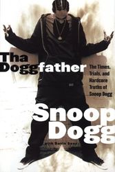 Cover Art for 9780688171582, Tha Doggfather: The Times, Trials, And Hardcore Truths Of Snoop Dogg by Snoop Doggy Dogg
