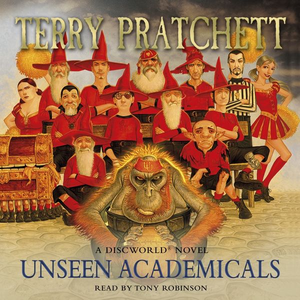 Cover Art for 9781409091042, Unseen Academicals: (Discworld Novel 37) by Terry Pratchett, Tony Robinson