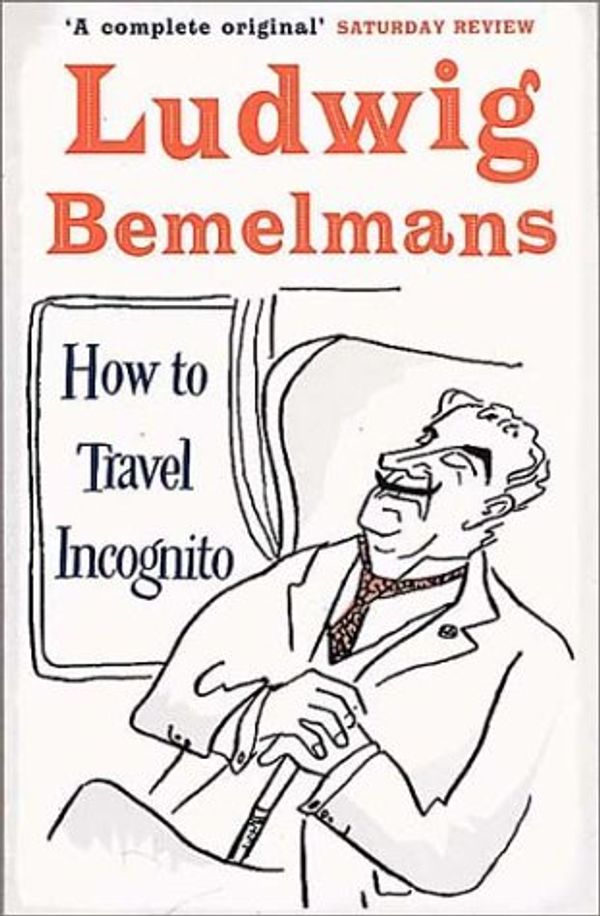 Cover Art for 9781853754197, How to Travel Incognito by Ludwig Bemelmans