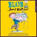 Cover Art for 9780008227609, Blob by David Walliams