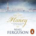 Cover Art for B06XK6W8PB, The Ascent of Money: A Financial History of the World by Niall Ferguson