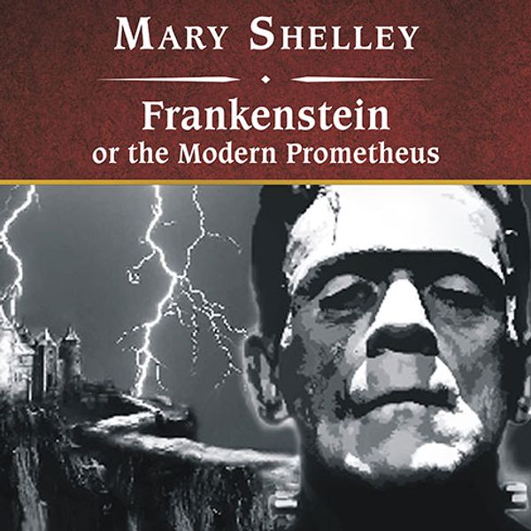 Cover Art for 9781400106349, Frankenstein, or the Modern Prometheus by Mary Shelley