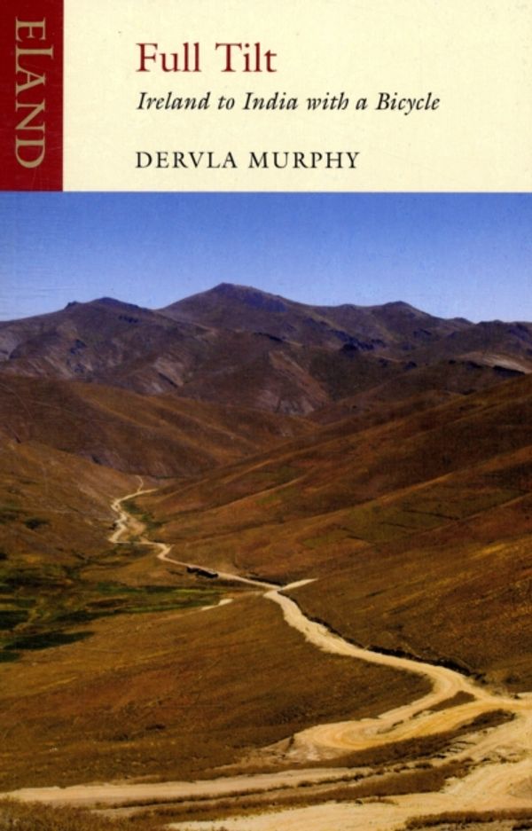 Cover Art for 9781906011413, Full Tilt by Dervla Murphy