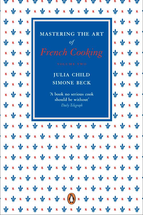 Cover Art for 9780241956472, Mastering the Art of French Cooking, Volume 2 by Julia Child, Simone Beck