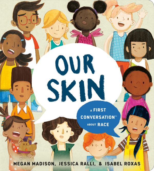 Cover Art for 9780593382639, Our Skin: A First Conversation About Race (First Conversations) by Jessica Ralli