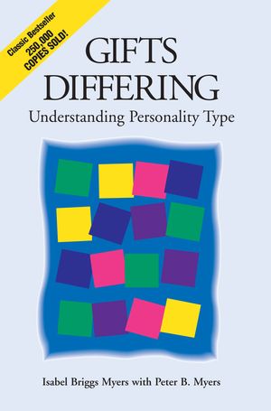 Cover Art for 9780891060741, Gifts Differing: Understanding Personality Type - The original book behind the Myers-Briggs Type Indicator (MBTI) test by Isabel Briggs Myers
