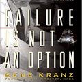 Cover Art for 9781452603902, Failure is Not an Option by Gene Kranz