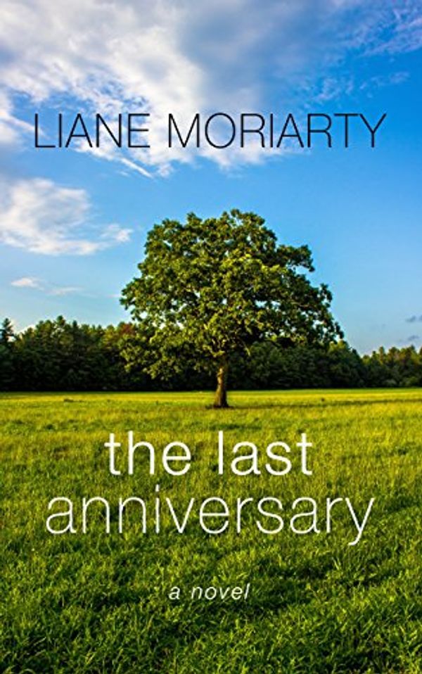Cover Art for 9781410475299, The Last Anniversary by Liane Moriarty