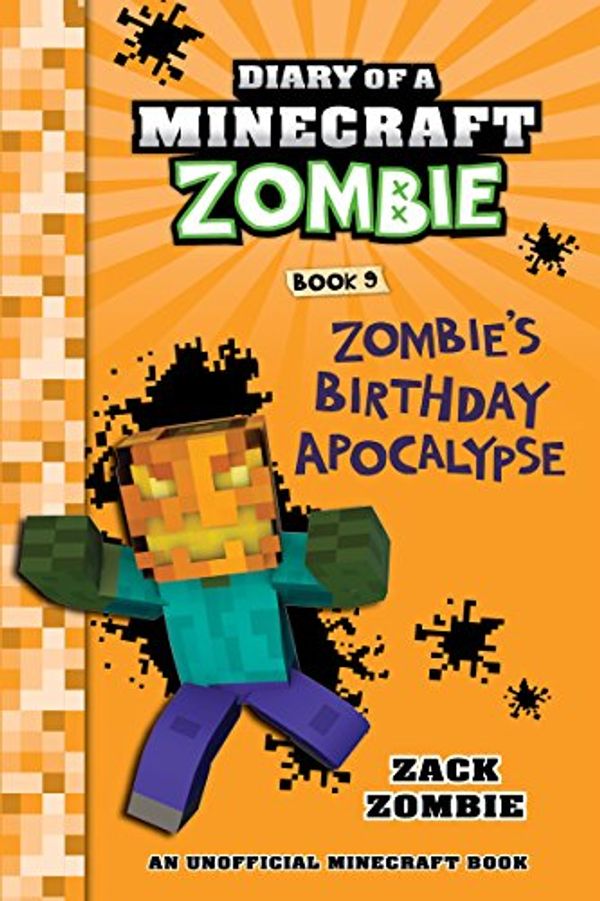 Cover Art for B0160MRVJY, Diary of a Minecraft Zombie Book 9: Zombie's Birthday Apocalypse (An Unofficial Minecraft Book) by Zack Zombie