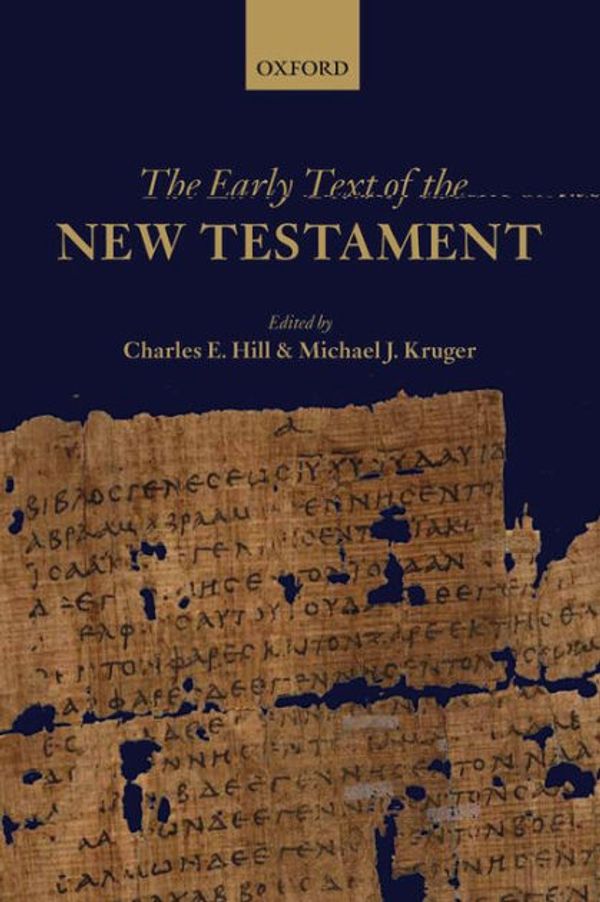 Cover Art for 9780199566365, The Early Text of the New Testament by Charles E. Hill, Michael J. Kruger