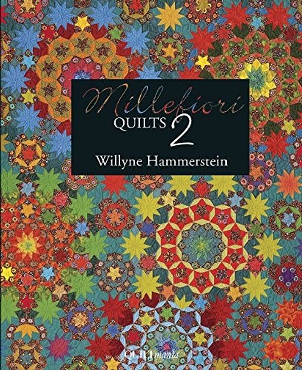 Cover Art for 9782370820105, Millefiori Quilts 2 by Willyne Hammerstein