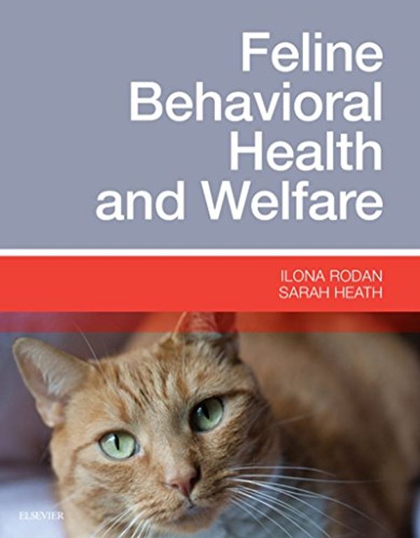 Cover Art for B013I1QYSO, Feline Behavioral Health and Welfare - E-Book by Ilona Rodan, Sarah Heath