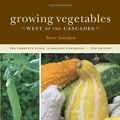 Cover Art for 9781570615344, Growing Vegetables West Of The Cascades, 6th Edition by Steve Solomon