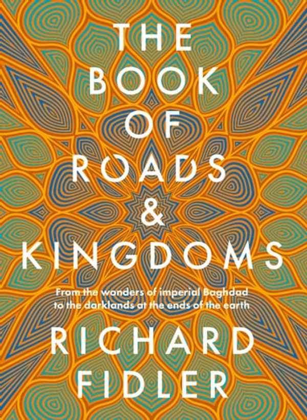 Cover Art for 9781460715277, The Book Of Roads And Kingdoms by Richard Fidler
