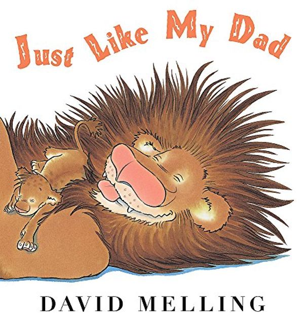 Cover Art for 9780340999844, Just Like My Dad by David Melling