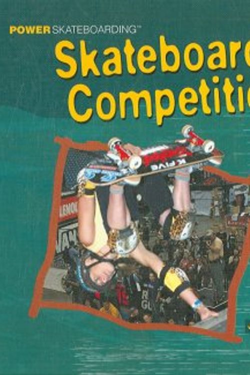 Cover Art for 9781404230521, Skateboarding Competitions by Justin Hocking