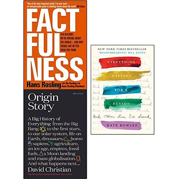 Cover Art for 9789123677771, Factfulness, origin story, everything happens for a reason, 3 books collection set by Hans Rosling, David Christian, Dr. Kate Bowler