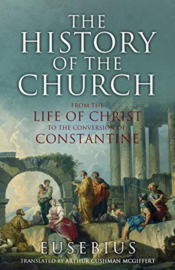Cover Art for B07QMTLF7W, The History of the Church by Eusebius