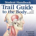 Cover Art for 9780965853460, Trail Guide to the Body by Andrew Biel