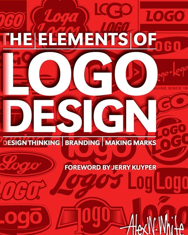 Cover Art for 9781621536031, The Elements of Logo Design: Design Thinking, Branding, Making Marks by Alex W. White, Jerry Kuyper