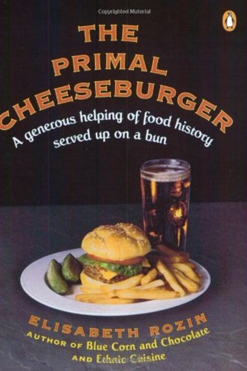 Cover Art for 9780140178432, The Primal Cheeseburger by Elisabeth Rozin