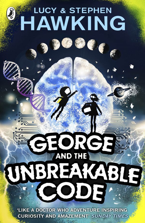 Cover Art for 9781448174690, George and the Unbreakable Code by Lucy Hawking, Stephen Hawking
