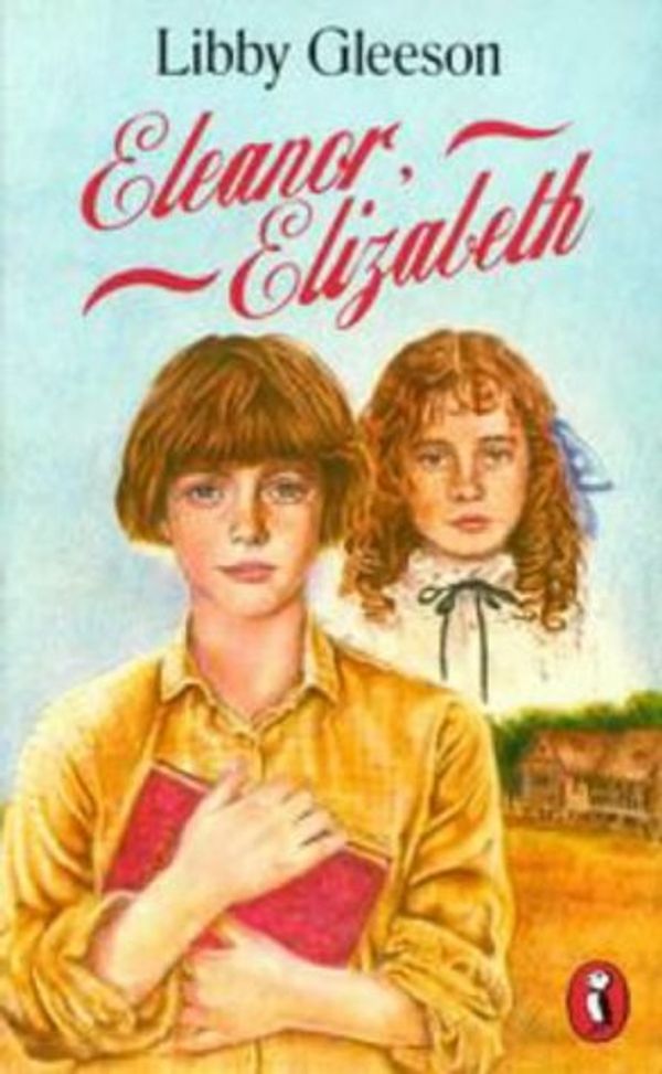Cover Art for 9780140319934, Eleanor, Elizabeth by Libby Gleeson