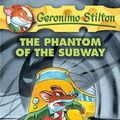 Cover Art for 9780439951289, The Phantom of the Subway by Geronimo Stilton